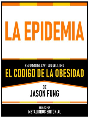 cover image of La Epidemia--Resumen Del Capitulo Del Libro El Codigo De La Obesidad De Jason Fung